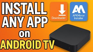 Install Any App on Android TV | Downloader & APKMirror Installer Full Guide (2025)