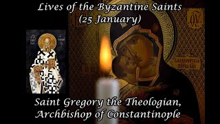 Byzantine Saints: Saint Gregory the Theologian, Archbishop of Constantinople (25 January)