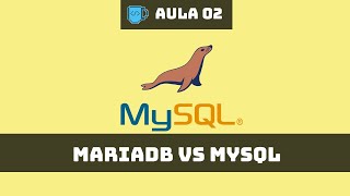 Curso rápido MySQL #02 - MariaDB vs MySQL