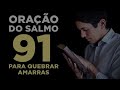 poderosa oraÇÃo do salmo 91 para quebrar todas as amarras 🙏🏻