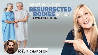 Revelation 19-20  Joel Richardson - What Will Our Resurrected Bodies Be Like Lesson 22