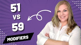 Modifer 51 and 59 in Medical Coding -- What's the Difference and which one should you use??