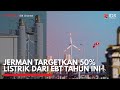 Jerman Targetkan 50% Listrik dari EBT Tahun ini | IDX CHANNEL