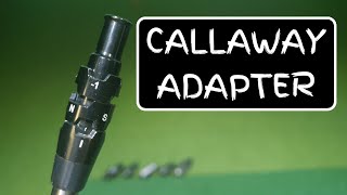 How To Adjust Callaway Driver Adapter