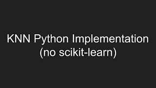 Implementing the K-Nearest Neighbors Algorithm (KNN) in Python