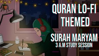 3 A.M Study Session 📚 - Relaxing Quran recitation [Lofi theme]