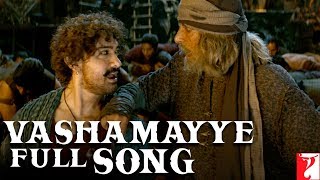 Telugu(తెలుగు): Vashamayye Full Song | Thugs Of Hindostan |Amitabh, Aamir| Ajay-Atul, Divya, Nakash