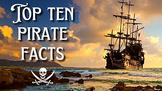 Top 10 Pirate Facts YOU Probably Didn't Know