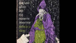 Giordano Bruno and the Hermetic Tradition (1964) Audiobook (Part 1) by Frances A. Yates