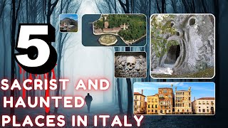 5 Sacrist and Haunted Places in Italy