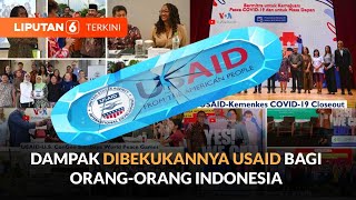 Rencana Pembekuan USAID Akan Berdampak Bagi Sejumlah LSM di Indonesia | Liputan 6