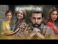 Bay Khudi Episode 16 - Full HD - Top Watched Drama In Pakistan