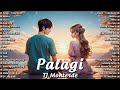 Palagi - TJ Monterde, Pasilyo, Sabihin💗Pampatulog Love Songs Nonstop💗 Best OPM Tagalog Love Songs