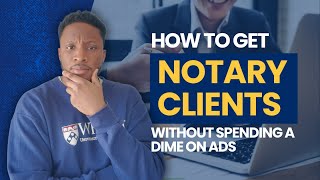 How to Get Notary Clients Without Spending a Dime on Ads