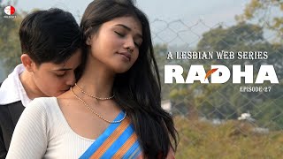 Radha | A Lesbian Web Series | EP 27