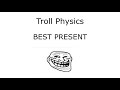 Toll physics | Best present |