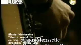 alanis Morissette - THAT I WOULD BE GOOD legendado.