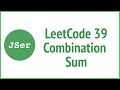 leetCode #39 Combination Sum( Back Tracking ) | JSer - algorithm and JavaScript