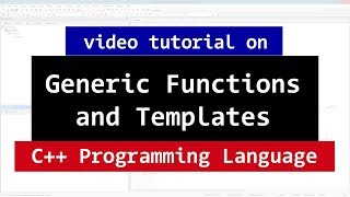 Generic Programming in C++ and Templates | CPP Video Tutorial
