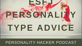 ESFJ Personality Type Advice