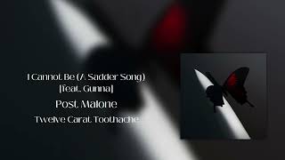 I Cannot Be (A Sadder Song) [feat. Gunna] {432hz} - Post Malone