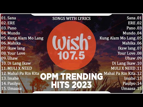 Best Of Wish 107.5 Songs New Playlist 2023 With Lyrics  This Band, Juan Karlos, Moira Dela Torre