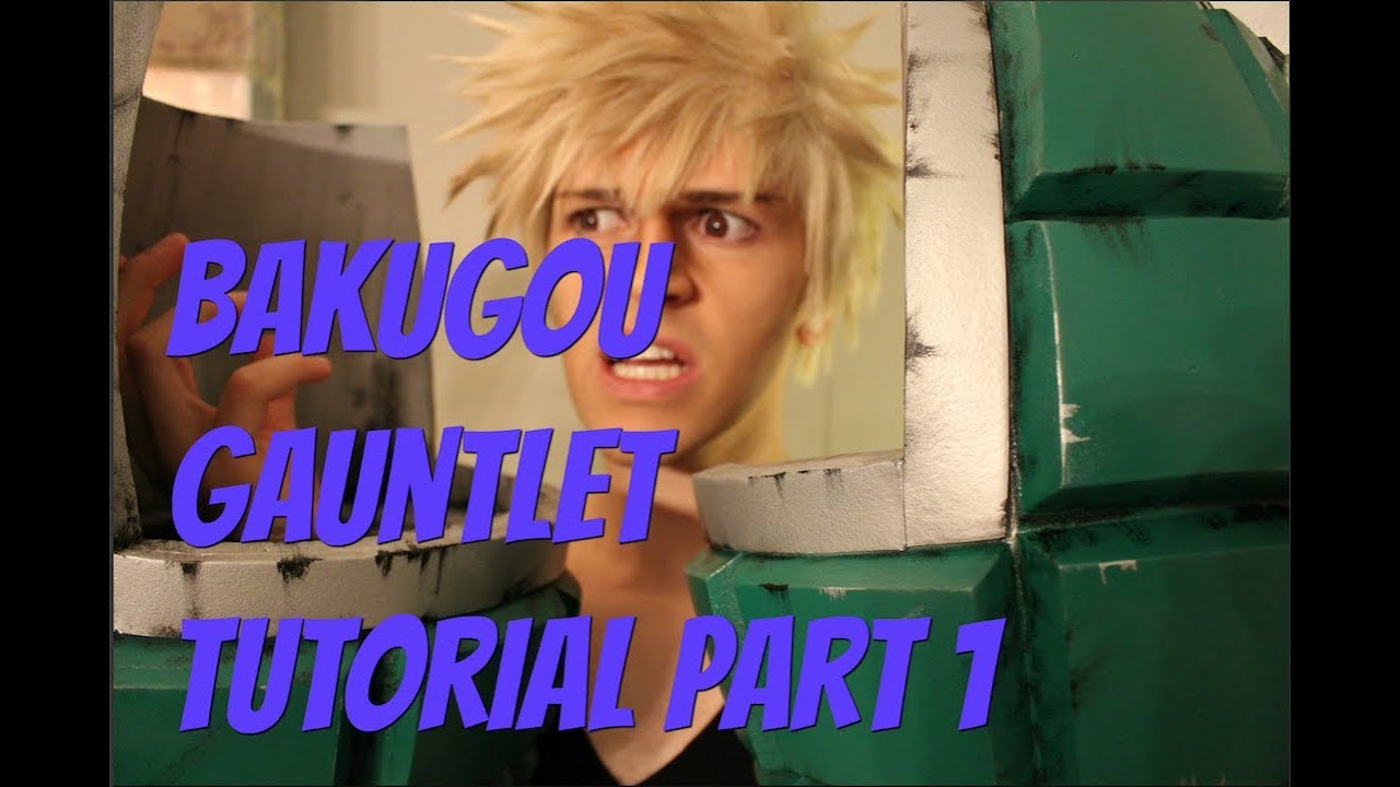 Bakugou Gauntlet Tutorial Part 1 Youtube