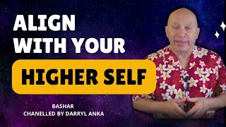 Bashar Channeling 2024 -  Aligning with Your Higher Self: Bashar's Latest Insights on Spiritual Con