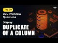 Display Duplicate of a Column | Ep-4 | Top 20 SQL Interview Questions | GeeksforGeeks