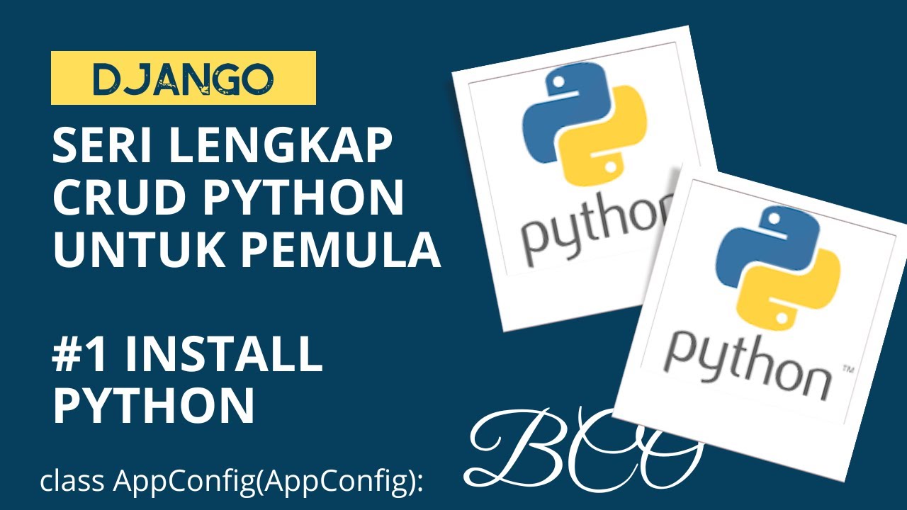 Seri Lengkap CRUD PYTHON Untuk Pemula | #1 Install Python - YouTube