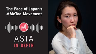 The Face of Japan's #MeToo Movement | Asia In-Depth Podcast