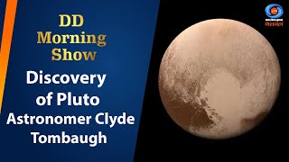 DD Morning Show | Discovery of Pluto | Astronomer Clyde Tombaugh | 18th February 2025