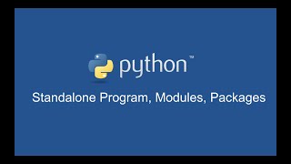 How-to Create/Import - Python Modules, Packages and Standalone Program