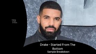 Drake - Started From The Bottom (Sample Breakdown)