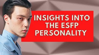 Insights Into The ESFP Personality|Personality Types