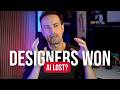 Designers are safe. AI lost.