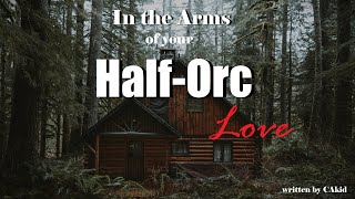 In the Arms of Your Half Orc Love: the First Confession -- (Female x Male) (Prequel) (ASMR Roleplay)