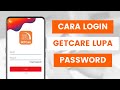 Cara Login App GETCare Jika Terlupa Kata Laluan l Great Eastern Takaful