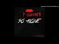 t slasher so alone