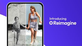 Introducing Reimagine: Scan \u0026 Improve Photos