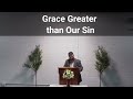 GRACE GREATER THAN OUR SIN | HYMNS