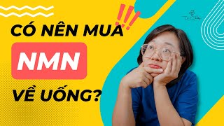 Ai muốn mua NMN về uống để tăng sinh NAD+ chống lão hóa mà chưa xem vid này thì uổng phí!