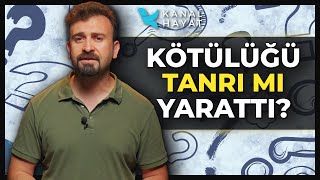 Tanrı mı Kötülüğü Yarattı?  | 1 Soru 1 Cevap