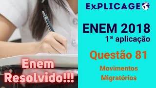 Treinamento Enem 2018 – 1ª Aplicação – Questão 81 (Migrações) – Vamos Gabaritar Geografia no ENEM?