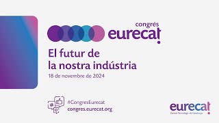 Congrés Eurecat 2024 - Eurecat: innovant amb impacte per a tu i amb tu