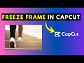 How to Freeze Frame in CapCut for Windows | CapCut Tutorial