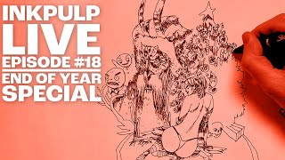 Inkpulp Live #18 - End of Year Special!