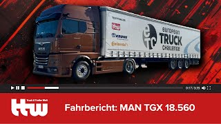 MAN TGX 18.560 • Fahrbericht • Truck \u0026 Trailer Welt