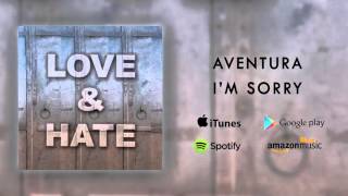 Aventura - I'm Sorry