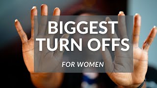 10 things that turn women off